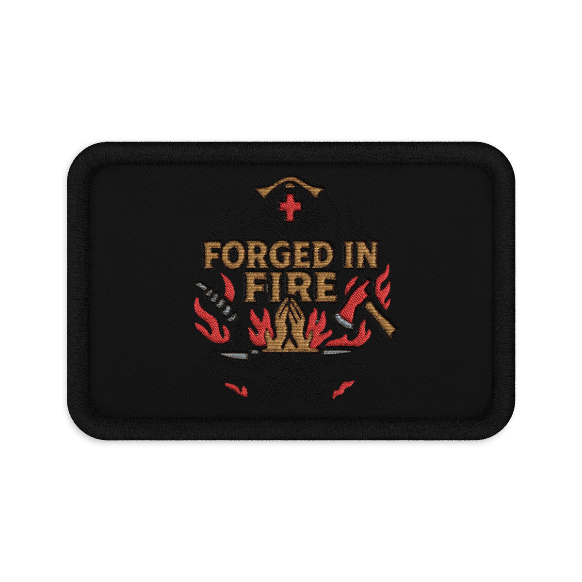 Black 3 by 2 inch Forged in Fire embroidered tactical patch with gold lettering, red flames, helmet, tools and praying hands.